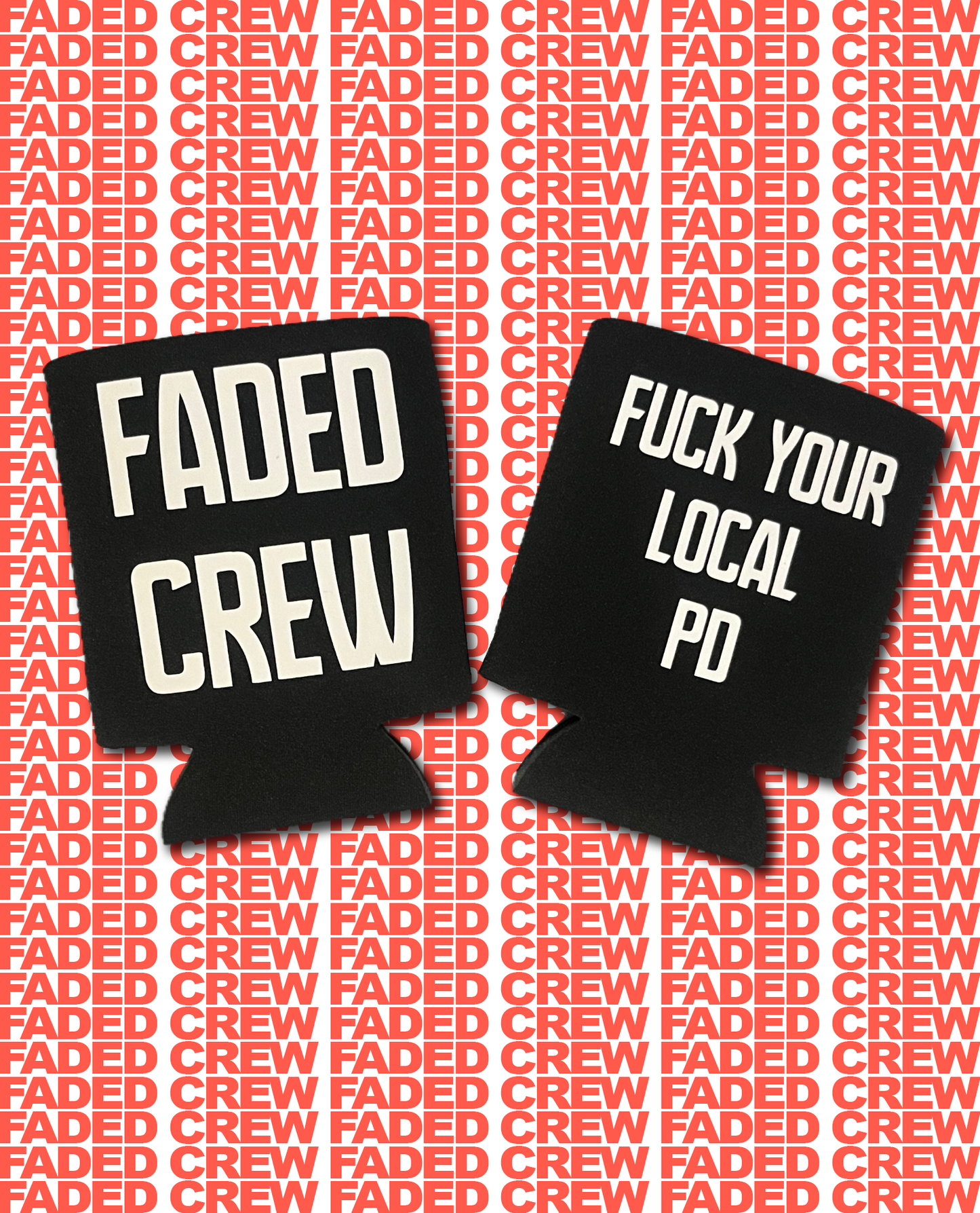 FADED CREW KOOZIES